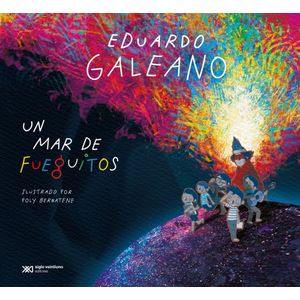 UN MAR DE FUEGUITOS - EDUARDO GALEANO