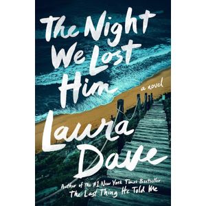 THE NIGHT WE LOST HIM - LAURA DAVE