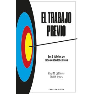 EL TRABAJO PREVIO - LOS 6 HABITOS DE TODO VENDEDOR EXITOSO