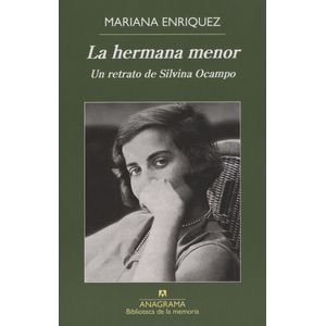 LA HERMANA MENOR - UN RETRATO DE SILVINA OCAMPO - MARIANA EN
