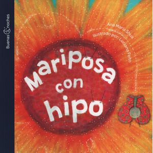 MARIPOSA CON HIPO - BUENAS NOCHES - ANA MARIA SHUA