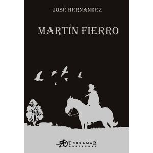 MARTIN FIERRO - ILUSTRADO - JOSE HERNANDEZ - TERRAMAR