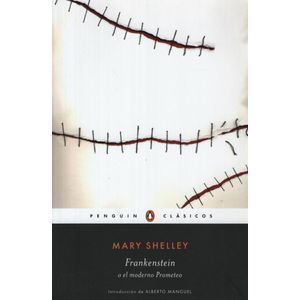 FRANKENSTEIN O EL MODERNO PROMETEO - PENGUIN CLÁSICOS
