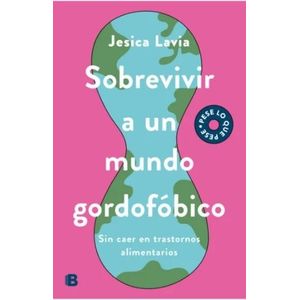 SOBREVIVIR A UN MUNDO GORDOFOBICO - JESICA LAVIA