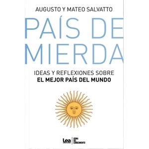 PAIS DE MIERDA - IDEAS Y REFLEXIONES SOBRE EL MEJOR PAIS DEL