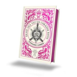 ERASE UNA VEZ UN CORAZON ROTO - STEPHANIE GARBER