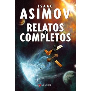 RELATOS COMPLETOS 1 - ISAAC ASIMOV