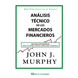 ANALISIS TECNICO DE LOS MERCADOS FINANCIEROS- JOHN J. MURPHY