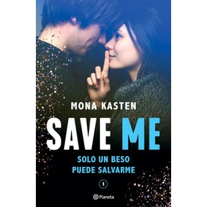 SAVE ME (SERIE SAVE 1) - MONA KASTEN