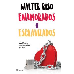 ENAMORADOS O ESCLAVIZADOS - WALTER RISO