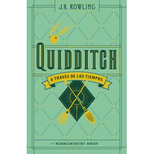 QUIDDITCH A TRAVES DE LOS TIEMPOS - J. K. ROWLING