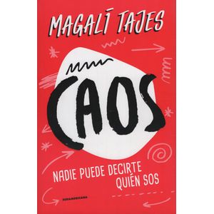 CAOS - NADIE PUEDE DECIRTE QUIEN SOS - MAGALI TAJES