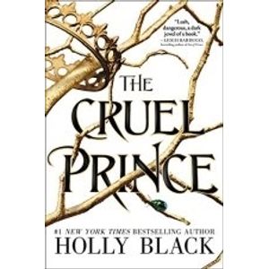 THE CRUEL PRINCE - THE FOLK OF THE AIR 1 - HOLLY BLACK