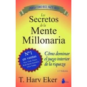 LOS SECRETOS DE LA MENTE MILLONARIA - T. HARV EKER