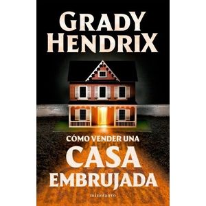 COMO VENDER UNA CASA EMBRUJADA - GRADY HENDRIX