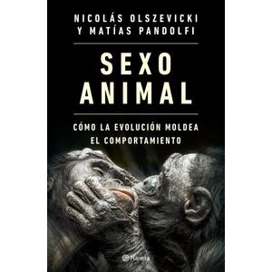 SEXO ANIMAL. COMO LA EVOLUCION MOLDEA EL COMPORTAMIENTO