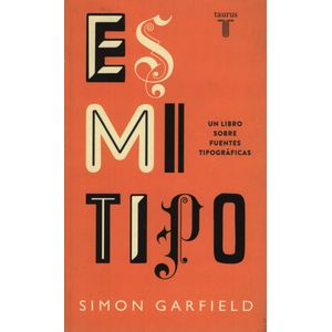 ES MI TIPO. UN LIBRO SOBRE FUENTES TIPOGRAFICAS
