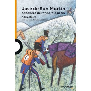 JOSÉ DE SAN MARTÍN, CABALLERO DEL PRINCIPIO AL FIN