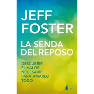 LA SENDA DEL REPOSO - JEFF FOSTER