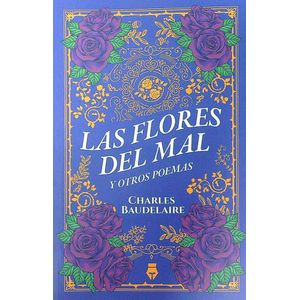 LAS FLORES DEL MAL Y OTROS POEMAS - CHARLES BAUDELAIRE
