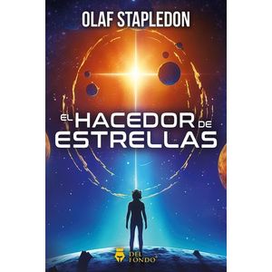 EL HACEDOR DE ESTRELLAS - OLAF STAPLEDON