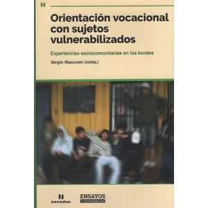 ORIENTACION VOCACIONAL CON SUJETOS VULNERABILIZADOS