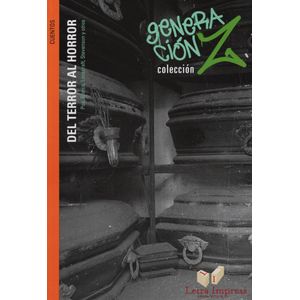 DEL TERROR AL HORROR - GENERACION Z