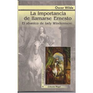 LA IMPORTANCIA DE LLAMARSE ERNESTO / EL ABANICO DE LADY WIND