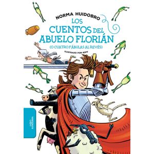 CUENTOS DEL ABUELO FLORIAN - O CUATRO FABULAS AL REVES - HUI