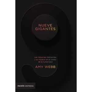 LIBRO NUEVE GIGANTES - AMY WEBB - LAS MAQUINAS INTELIGENTES