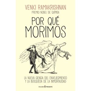 POR QUE MORIMOS - VENKI RAMAKRISHNAN