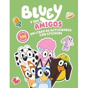 BLUEY Y SUS AMIGOS - UN LIBRO DE ACTIVIDADES CON STICKERS