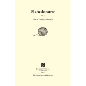 EL ARTE DE NARRAR - MARIA TERESA ANDRUETTO