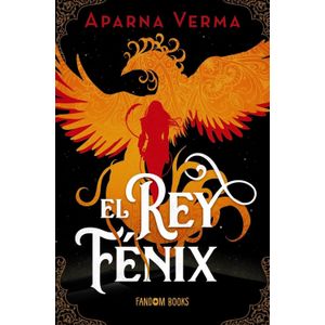 EL REY FENIX - VERMA APARNA