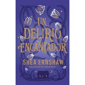 UN DELIRIO ENCANTADOR - SHEA ERNSHAW