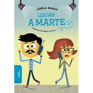 LLEGAR A MARTE - ADELA BASCH