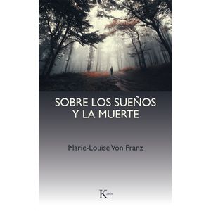 SOBRE LOS SUEÑOS Y LA MUERTE - MARIE LOUISE VON FRANZ
