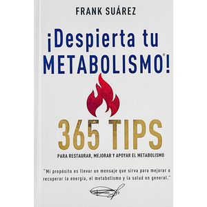 DESPIERTA TU METABOLISMO! 365 TIPS - FRANK SUAREZ