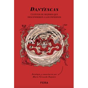 DANTESCAS - CUENTOS DE MUJERES QUE DESCENDIERON A LOS INFIER