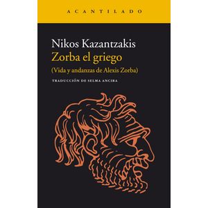 ZORBA EL GRIEGO - NIKOS KAZANTZAKIS