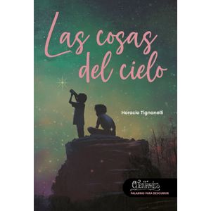 LAS COSAS DEL CIELO - PALABRAS PARA DESCUBRIR