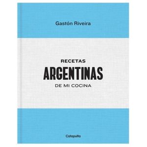 RECETAS ARGENTINAS DE MI COCINA - BILINGUE - GASTON RIVEIRA