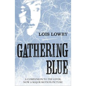GATHERING BLUE - THE GIVER QUARTET 2 - LOIS LOWRY