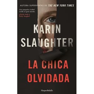 LA CHICA OLVIDADA - KARIN SLAUGHTER