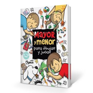 MAYOR Y MENOR - PARA DIBUJAR Y JUGAR - CHANTI