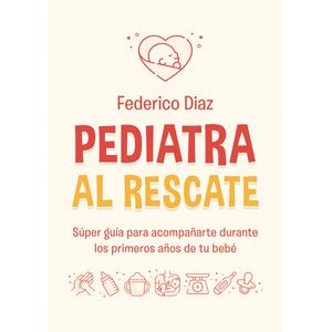 PEDIATRA AL RESCATE - FEDERICO DIAZ