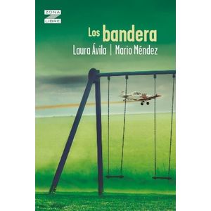 LIBRO LOS BANDERA - ZONA LIBRE - LAURA AVILA - MARIO MENDEZ