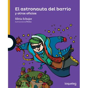 EL ASTRONAUTA DEL BARRIO - LOQUELEO AMARILLA