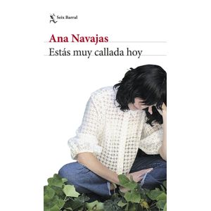 ESTAS MUY CALLADA HOY - ANA NAVAJAS