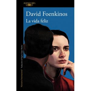 LA VIDA FELIZ - DAVID FOENKINOS